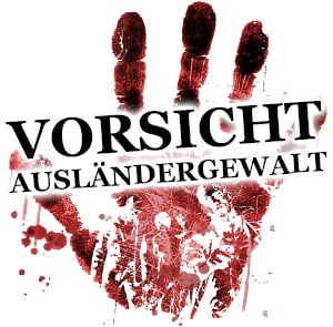 Vorsicht Ausländergewalt