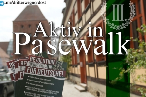Aktiv in Pasewalk – Revolution heißt Politik für Deutsche!